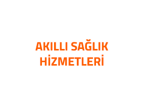 Akıllı Sağlık Hizmetleri